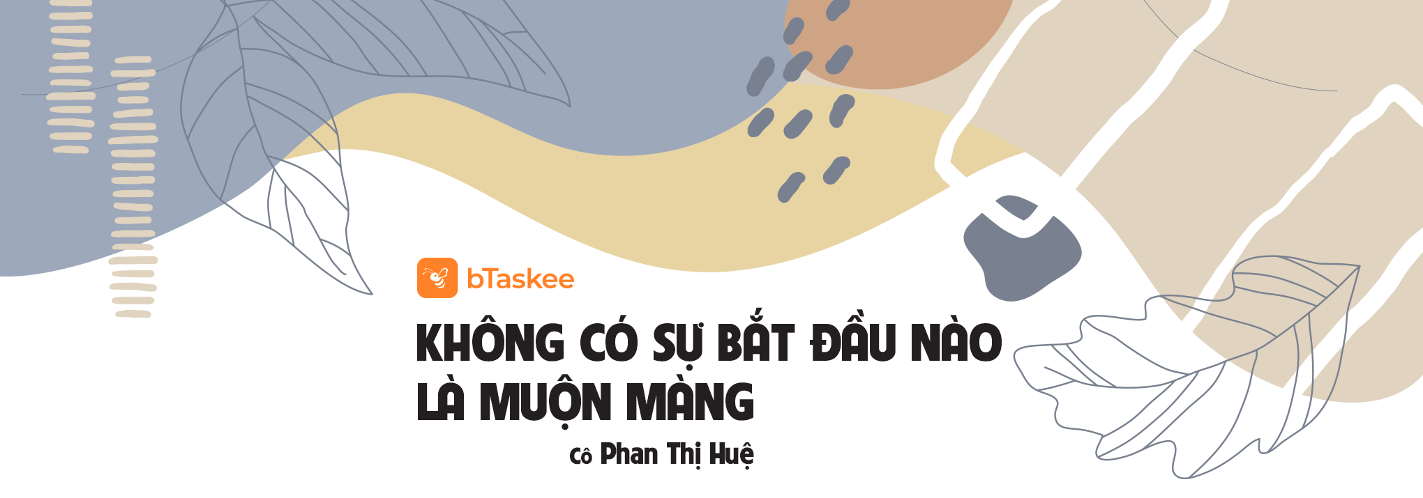 Cô Phan Thị Huệ - Không có sự bắt đầu nào là muộn màng