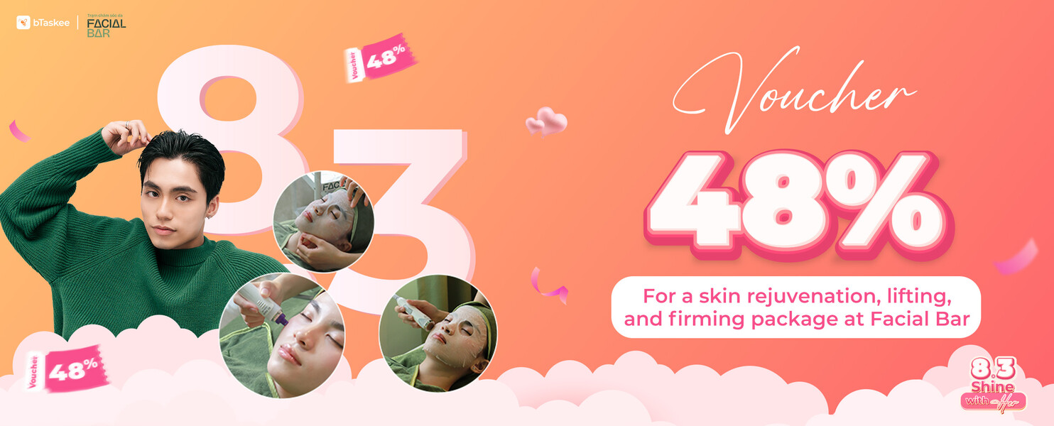 bTaskee & Facial Bar: “Tháng Của Nàng – Tặng Nàng Điều Đẹp Nhất”