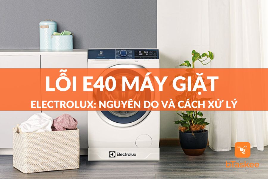 Lỗi E40 Máy Giặt Electrolux: Nguyên Nhân Và Cách Xử Lý