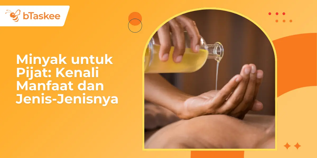 Minyak untuk Pijat: Kenali Manfaat dan Jenis-Jenisnya