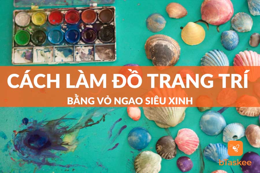 Cách Làm Đồ Trang Trí Bằng Vỏ Ngao Siêu Xinh