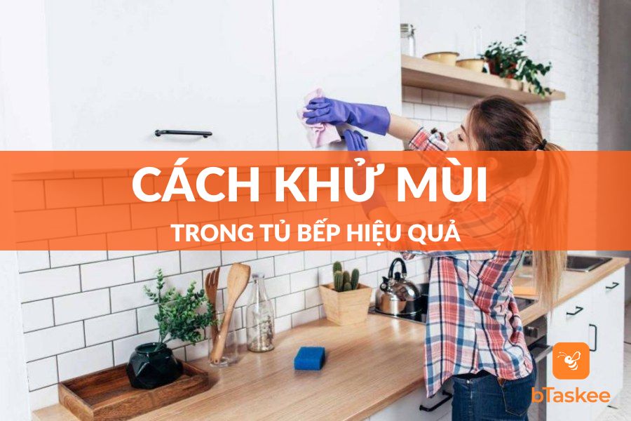 Cách Khử Mùi Trong Tủ Nhà Bếp Đơn Giản Và Hiệu Quả