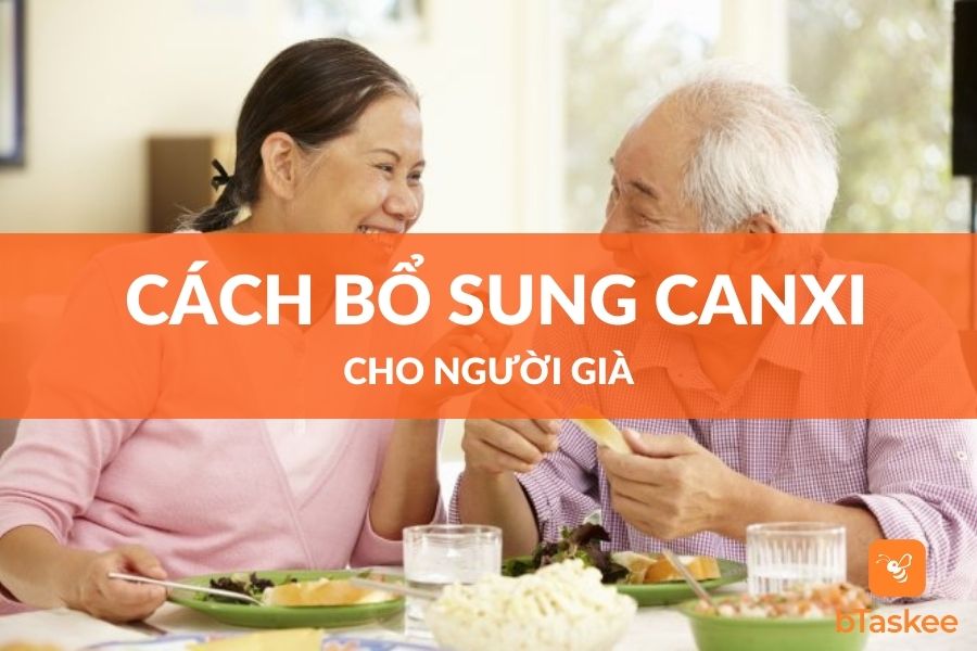 Cách Bổ Sung Canxi Cho Người Già Hiệu Quả