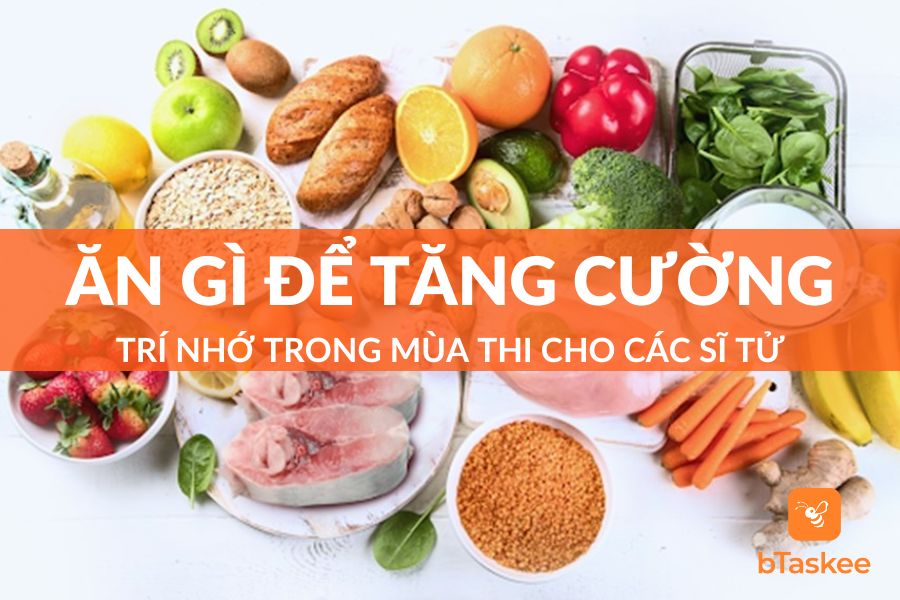 Nên Ăn Gì Để Tăng Trí Nhớ Trong Mùa Thi Cho Các Sĩ Tử?