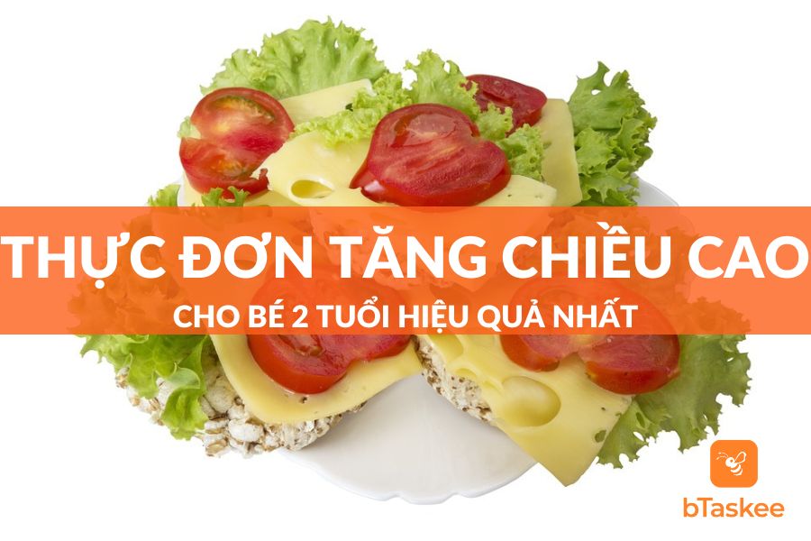 Thực Đơn Cho Bé 2 Tuổi Tăng Chiều Cao Nhiều Dinh Dưỡng