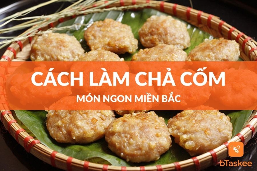 Cách Làm Chả Cốm Ngon Chuẩn Vị Tại Nhà Siêu Đơn Giản