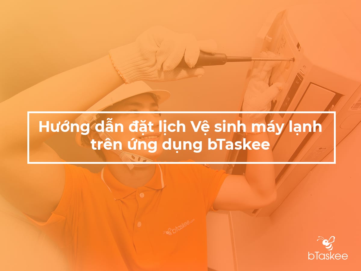 Hướng dẫn và lưu ý khi đặt lịch dịch vụ Vệ sinh máy lạnh