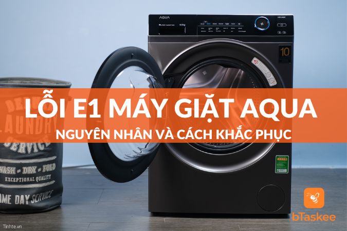 Lỗi E1 Máy Giặt Aqua: Nguyên Nhân và Cách Khắc Phục