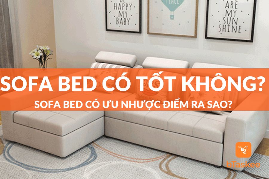 Sofa Giường Có Tốt Không? Sofa Bed Có Ưu Nhược Điểm Gì?