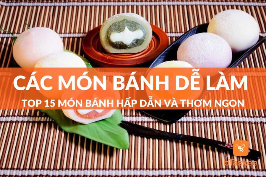 Các Món Bánh Dễ Làm - Top 15 Món Bánh Đơn Giản Tại Nhà