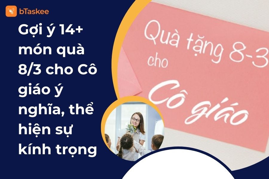 Bật Mí 10+ Quà 8/3 Cho Cô Giáo, Bày Tỏ Lòng Biết Ơn Và Kính Trọng