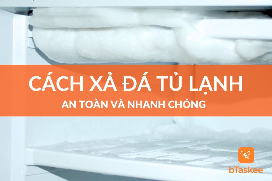 Cách Xả Đá Tủ Lạnh An Toàn Và Nhanh Chóng