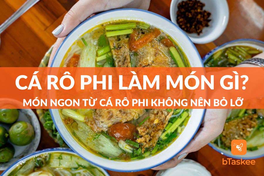 Cá Rô Phi Nấu Gì Ngon? Các Món Ăn Không Nên Bỏ Lỡ