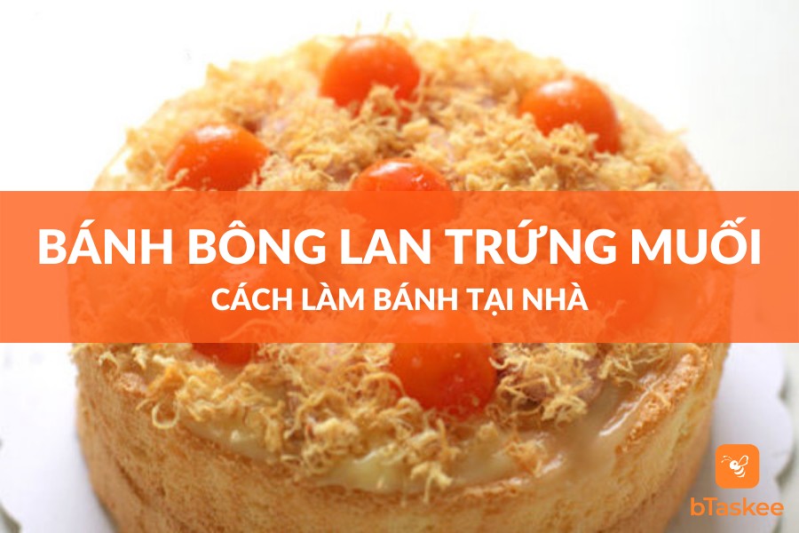 Cách Làm Bánh Bông Lan Trứng Muối Đơn Giản Tại Nhà