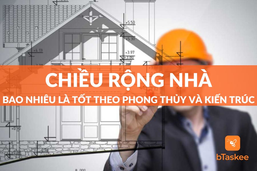 Chiều Rộng Nhà Bao Nhiêu Là Tốt Theo Phong Thủy Nhà Ở?
