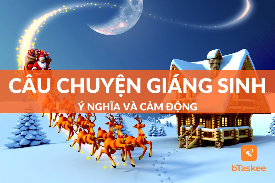 Tổng Hợp 10+ Câu Chuyện Giáng Sinh Hay, Ý Nghĩa Và Cảm Động Nhất
