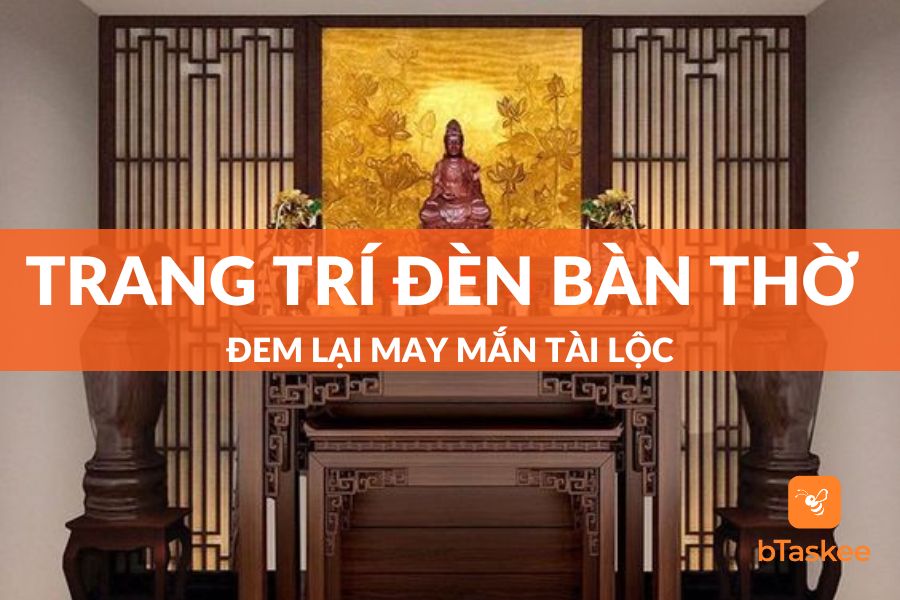 Cách Trang Trí Đèn Bàn Thờ Đem Lại May Mắn Tài Lộc