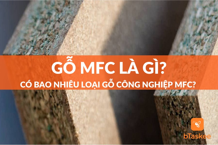 Gỗ MFC Là Gì? Có Bao Nhiêu Loại Gỗ Công Nghiệp MFC?
