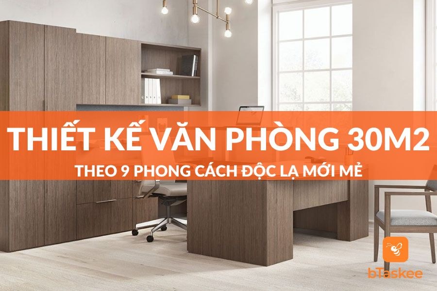 35+ Mẫu Thiết Kế Văn Phòng 30m2 Với 9 Phong Cách Độc Đáo