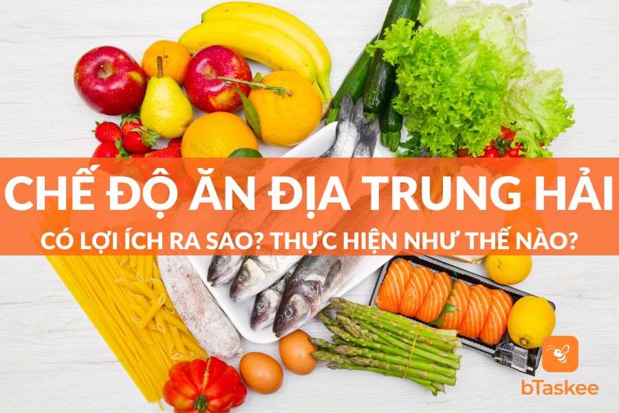 Chế Độ Ăn Địa Trung Hải Là Gì? Lợi Ích - Cách Ăn Ra Sao?