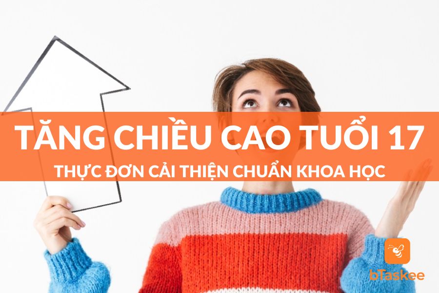 Thực Đơn Tăng Chiều Cao Ở Tuổi 17 Chuẩn Khoa Học