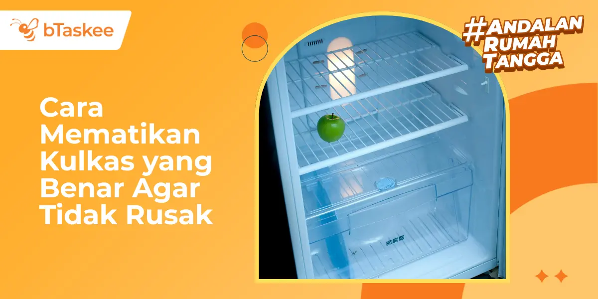 Cara Mematikan Kulkas yang Benar Agar Tidak Rusak