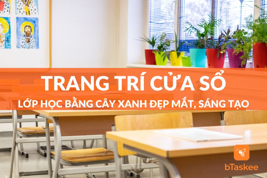 Ý Tưởng Trang Trí Cửa Sổ Lớp Học Bằng Cây Xanh Đẹp Mắt, Sáng Tạo