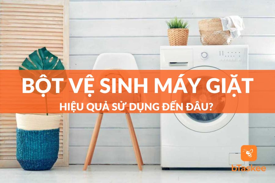 Sử Dụng Bột Vệ Sinh Máy Giặt: Hiệu Quả Đến Đâu?