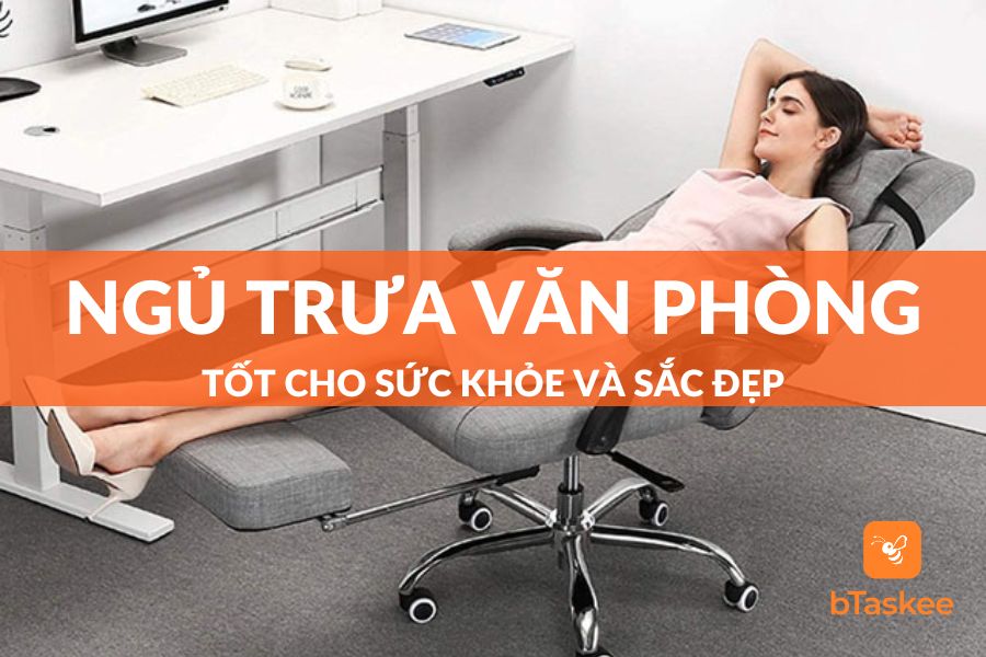 Ngủ Trưa Văn Phòng Thế Nào Tốt Cho Sức Khỏe Và Sắc Đẹp?