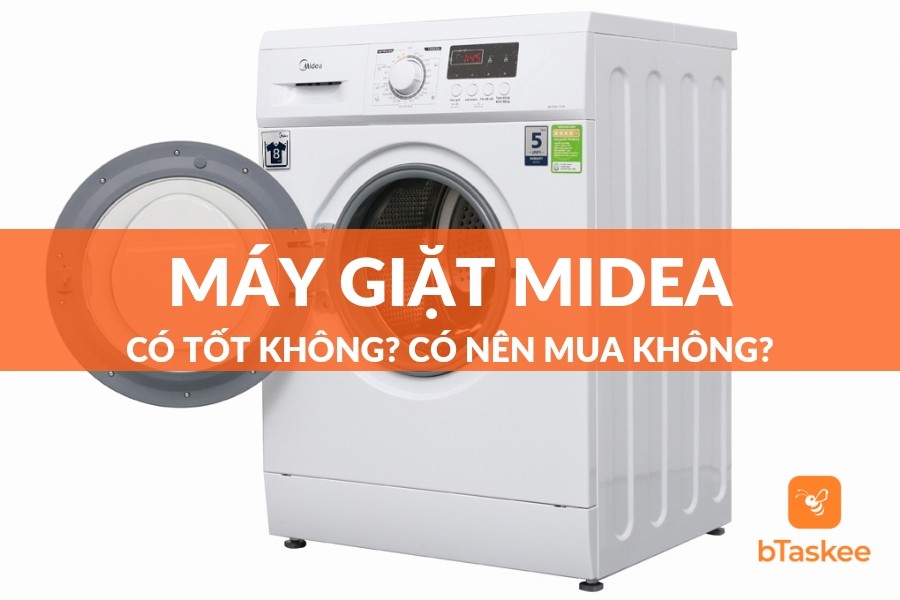 Máy Giặt Midea Có Tốt Không? Có Nên Mua Không?