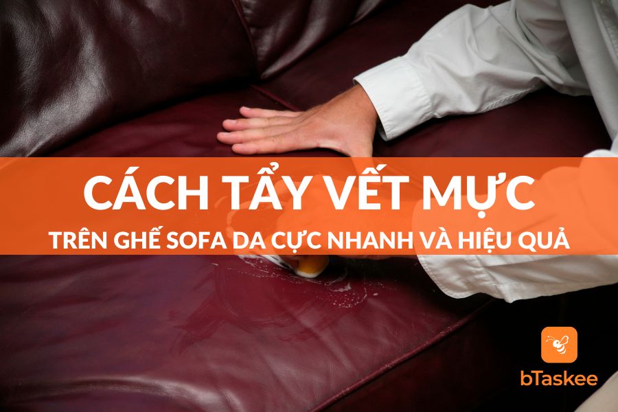 9 Cách Tẩy Vết Mực Trên Ghế Sofa Da Nhanh Nhất