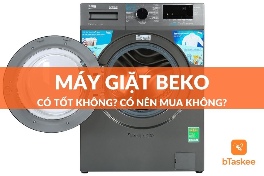 [Góc Giải Đáp] Máy Giặt Beko Có Tốt Không? Có Nên Mua Không?