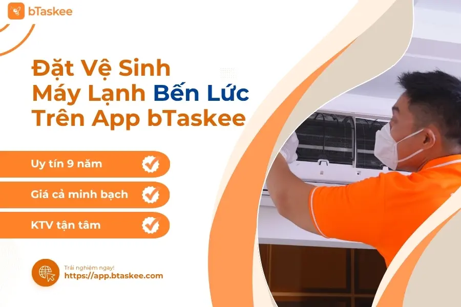 Đặt Vệ Sinh Máy Lạnh Bến Lức Uy Tín Trên App bTaskee