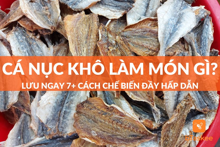 Cá Nục Khô Làm Món Gì Ngon? 7+ Cách Chế Biến Đầy Hấp Dẫn