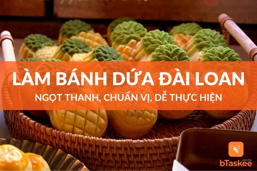 Cách Làm Bánh Dứa Đài Loan Ngọt Thanh, Chuẩn Vị