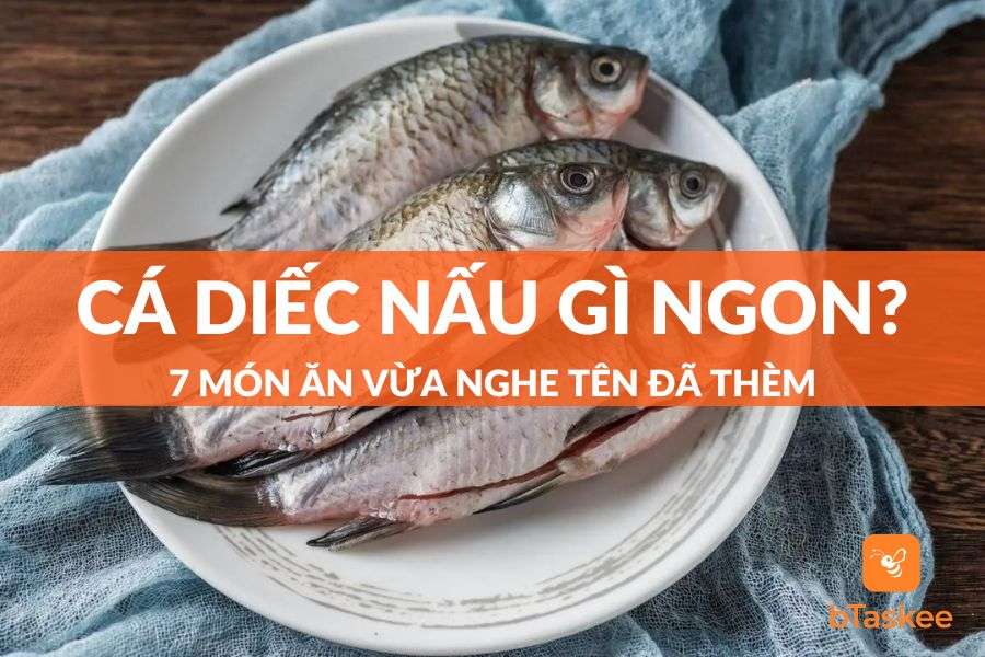 Cá Diếc Nấu Gì Ngon? 7 Món Ăn Vừa Nghe Tên Đã Thèm