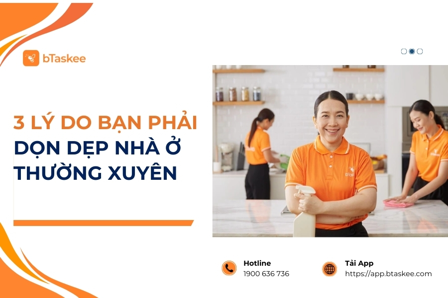 3 Lý Do Bạn Phải Dọn Dẹp Nhà Ở Thường Xuyên