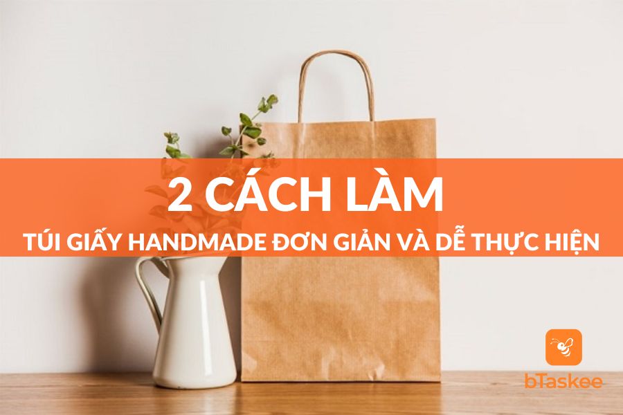 Tổng Hợp 2 Cách Làm Túi Giấy Đơn Giản Và Các Mẫu Túi Giấy Đẹp