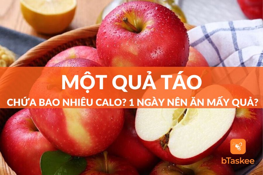 Một Quả Táo Chứa Bao Nhiêu Calo? 1 Ngày Nên Ăn Mấy Quả?