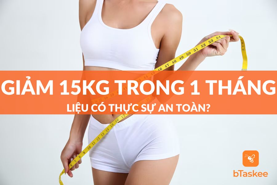 Giảm 15kg Trong 1 Tháng: Liệu Có Thực Sự Khả Thi Và An Toàn?