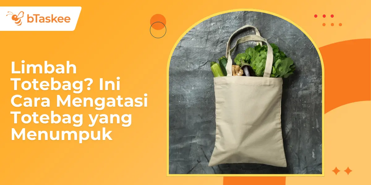 Limbah Totebag? Ini Cara Mengatasi Totebag yang Menumpuk