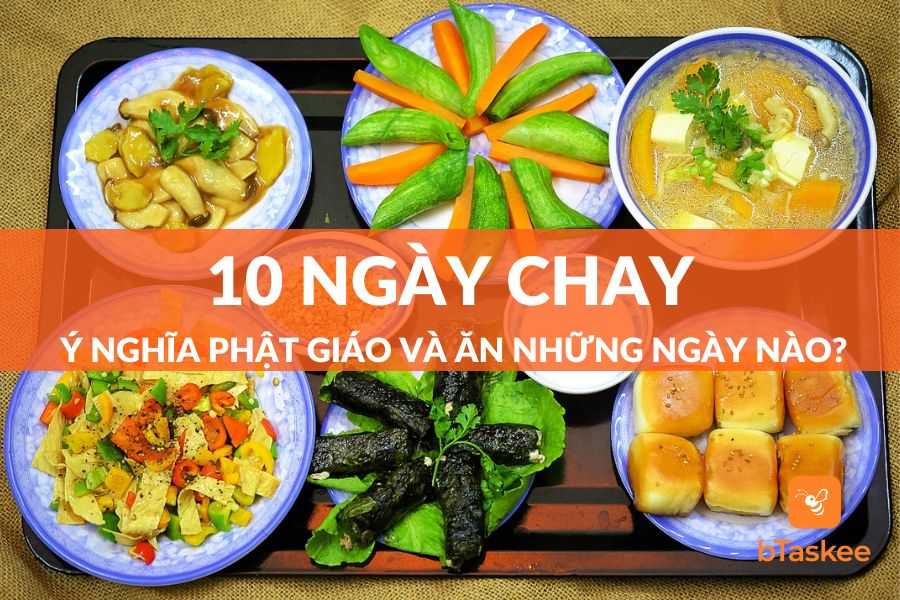 10 Ngày Chay: Ý Nghĩa Phật Giáo Và Ăn Những Ngày Nào?