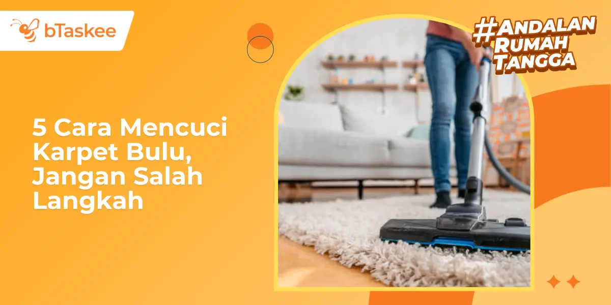 5 Cara Mencuci Karpet Bulu, Jangan Salah Langkah