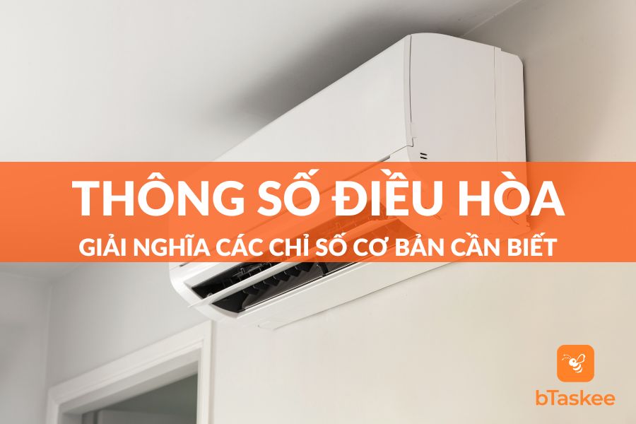 Tổng Hợp Những Thông Số Điều Hòa Và Cách Đọc Hiểu Dễ Nhất