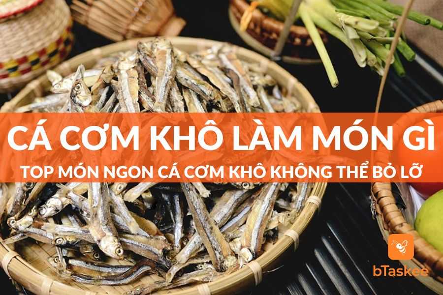 Cá Cơm Khô Làm Món Gì Ngon Đơn Giản Dễ Nấu Tại Nhà?