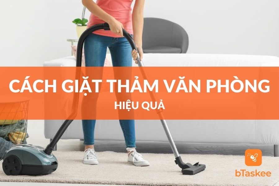5 Cách Giặt Thảm Văn Phòng Đơn Giản, Hiệu Quả
