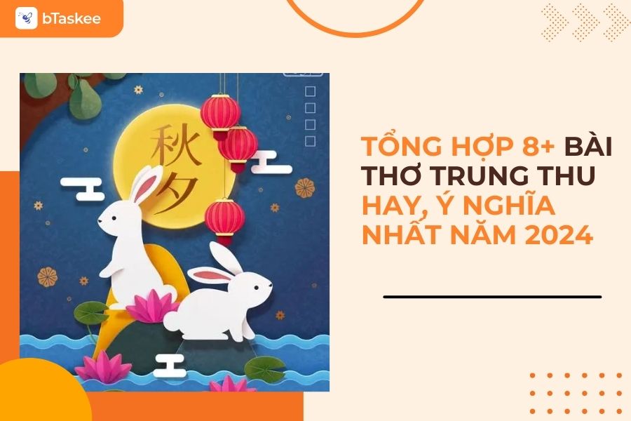 8+ Bài Thơ Trung Thu Đặc Sắc, Ý Nghĩa Nhất Dành Cho Các Bé
