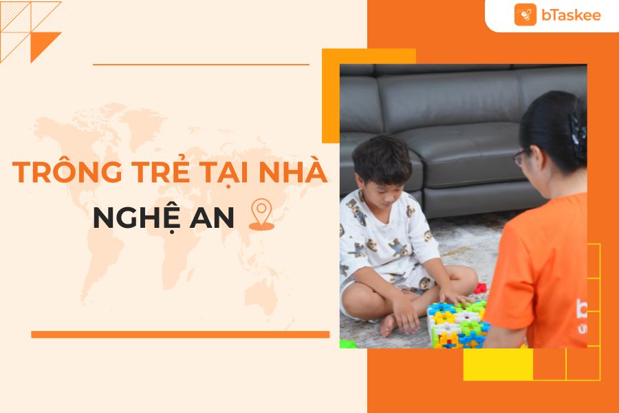 Dịch Vụ Trông Trẻ Tại Nhà Nghệ An Uy Tín, Đặt Lịch Qua App Chỉ 30s