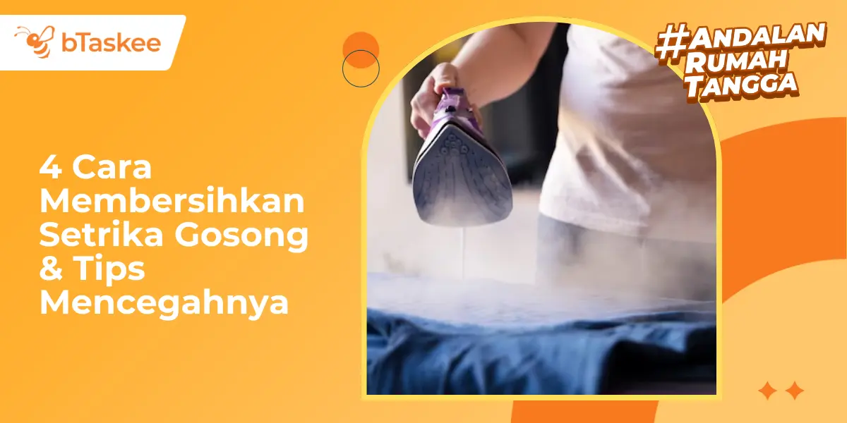 4 Cara Membersihkan Setrika Gosong & Tips Mencegahnya
