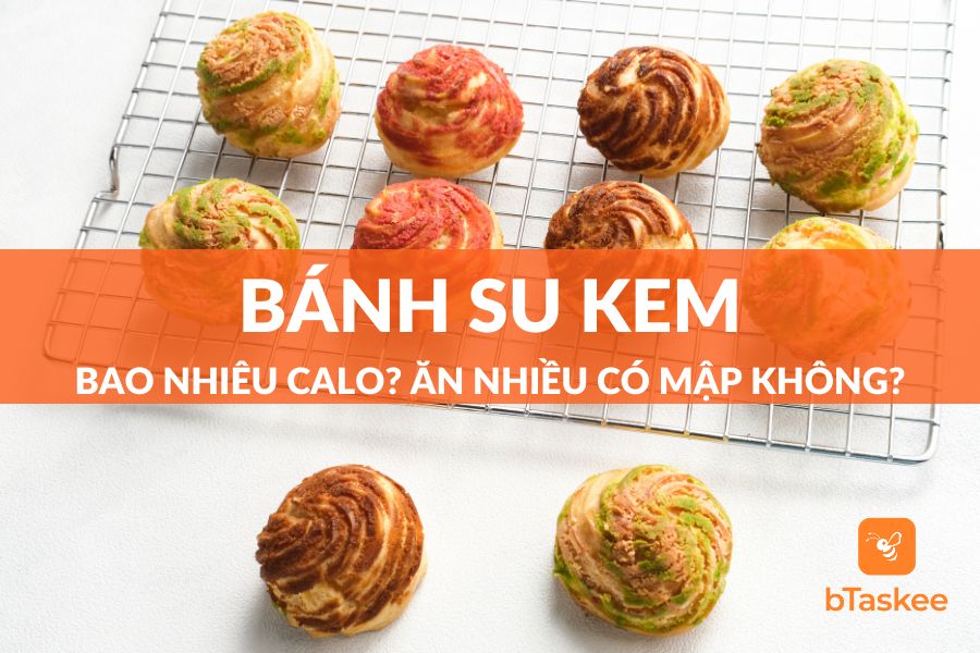 Bánh Su Kem Bao Nhiêu Calo? Ăn Nhiều Có Mập (Béo) Không?